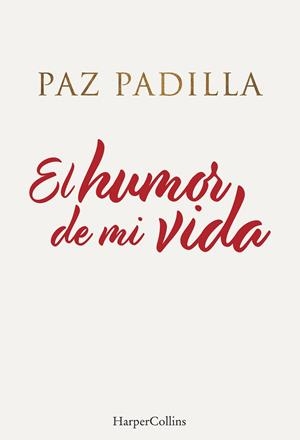 El humor de mi vida | Padilla, Paz | Llibreria La Figaflor - Abrera