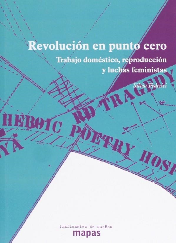 Revolución en punto cero: trabajo doméstico, reproducción y luchas feministas | Federici, Silvia | Llibreria La Figaflor - Abrera