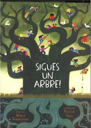 Sigues un arbre! | Gianferrari, Maria | Llibreria La Figaflor - Abrera