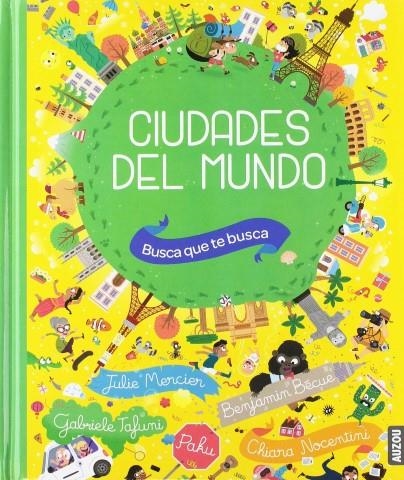 Busca que te busca. Ciudades del mundo | 9782733867853 | Mercier, Julie / Tafuni, Gabriele / Bécue, Benjamin / Nocentini, Chiara