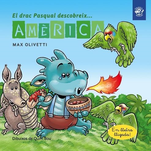 El drac Pasqual descobreix Amèrica | 9788417207007 | Olivetti, Max