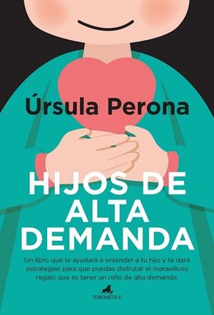Hijos de alta demanda. Manual para padres | Úrsula Perona | Llibreria La Figaflor - Abrera
