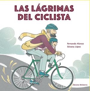 LAS LAGRIMAS DEL CICLISTA | FERNANDO ALONSO/SILVANA LOPEZ | Llibreria La Figaflor - Abrera