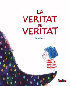 La veritat de veritat | Nanen | Llibreria La Figaflor - Abrera