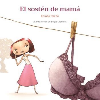 EL SOSTÉN DE MAMÁ | PARDO, EDMÉE | Llibreria La Figaflor - Abrera