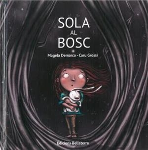 SOLA AL BOSC | DEMARCO, MAGELA | Llibreria La Figaflor - Abrera