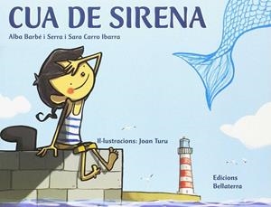 CUA DE SIRENA | BARBÉ I SERRA, ALBA / CARRO IBARRA, SARA | Llibreria La Figaflor - Abrera