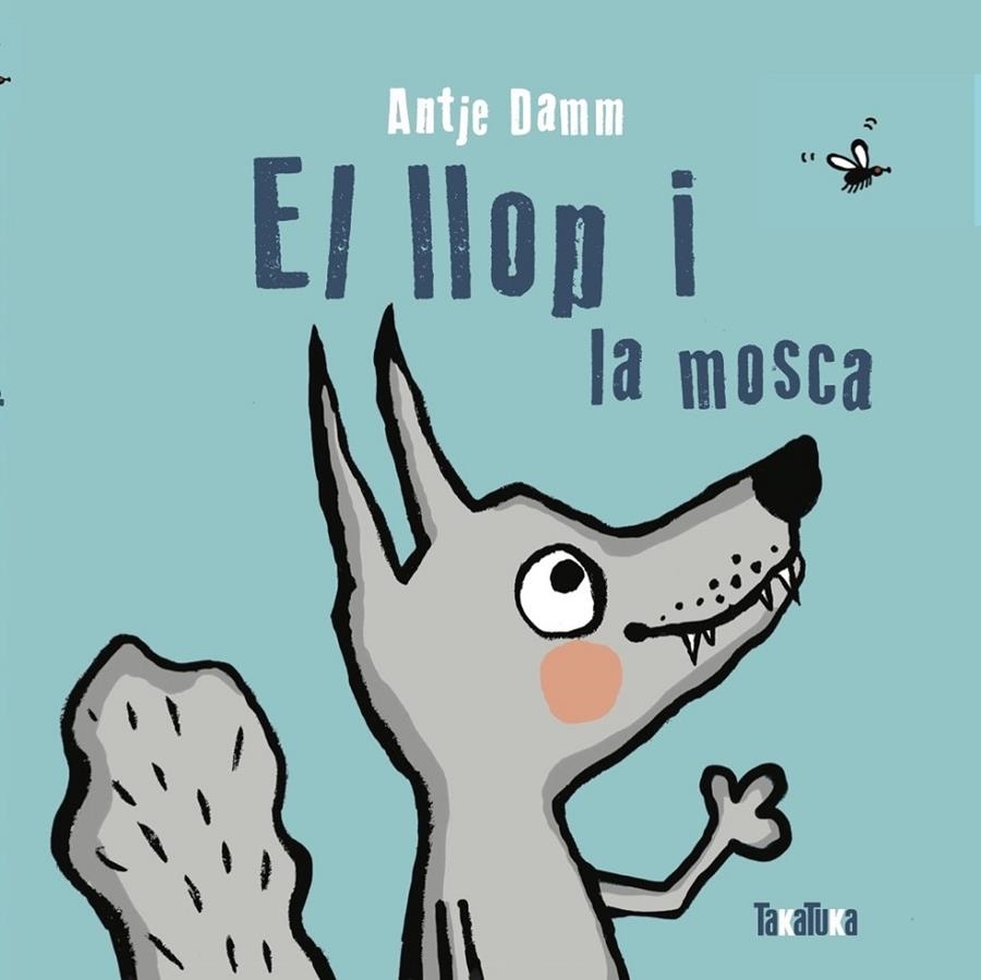 El llop i la mosca | Damm, Antje | Llibreria La Figaflor - Abrera
