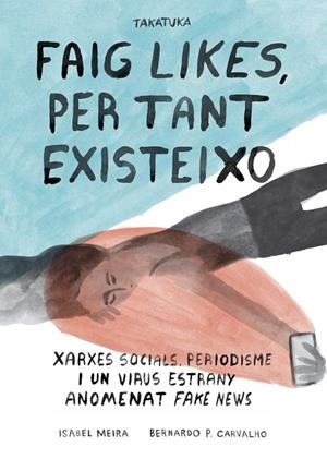 Faig likes, per tant existeixo. | Meira, Isabel | Llibreria La Figaflor - Abrera