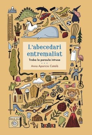 L'abecedari entremaliat | Aparicio Català, Anna | Llibreria La Figaflor - Abrera