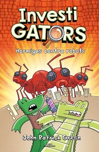InvestiGators 4 - Hormigas contra robots | Green, John Patrick | Llibreria La Figaflor - Abrera