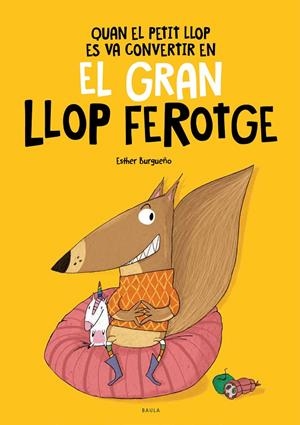Quan el Petit Llop es va convertir en el Gran Llop Ferotge | Burgueño Vigil, Esther | Llibreria La Figaflor - Abrera