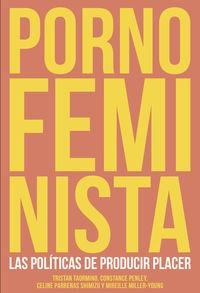 Porno feminista | Miller-Young Mireille / Parreñas Shimizu Celine / Penley Constance / Taormino Tristan | Llibreria La Figaflor - Abrera