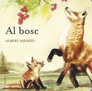 Al bosc | Asensio, Albert | Llibreria La Figaflor - Abrera