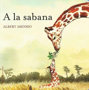A la sabana | Asensio, Albert | Llibreria La Figaflor - Abrera