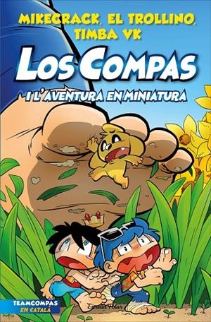 Los Compas 8. Los Compas i l'aventura en miniatura | Mikecrack, El Trollino y Timba Vk | Llibreria La Figaflor - Abrera