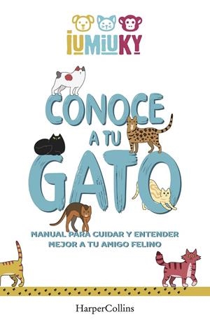 Conoce a tu gato. Manual para cuidar y entender mejor a tu amigo felino | Iumiuky, Mediaset | Llibreria La Figaflor - Abrera