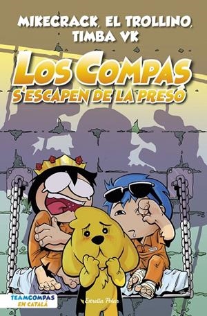 Los Compas 2. Los Compas s'escapen de la presó | Mikecrack, El Trollino y Timba Vk | Llibreria La Figaflor - Abrera