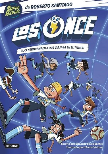 Los Once 3. El centrocampista que viajaba en el tiempo | 9788408254072 | Santiago, Roberto / Santos Molina, Eduardo de los