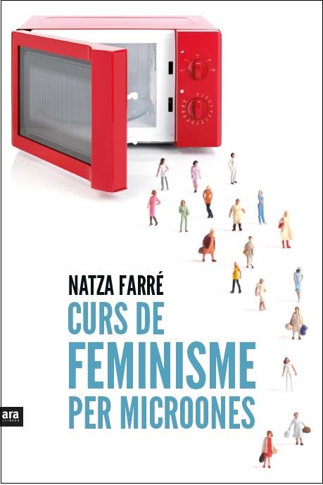 Curs de feminisme per microones | Farré i Maduell, Natza | Llibreria La Figaflor - Abrera