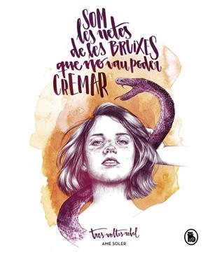 Som les netes de les bruixes que no vau poder cremar | Soler (TresVoltesRebel), Ame | Llibreria La Figaflor - Abrera