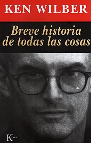 Breve historia de todas las cosas | Wilber, Ken | Llibreria La Figaflor - Abrera