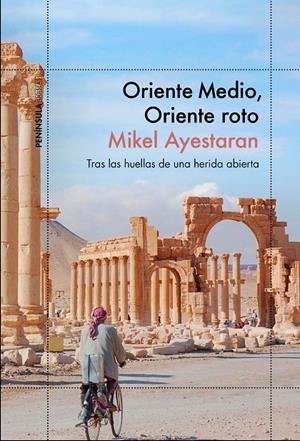 Oriente Medio, Oriente roto | Ayestaran, Mikel | Llibreria La Figaflor - Abrera