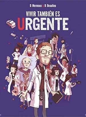 VIVIR TAMBIEN ES URGENTE | MERMOUX,D./BEAULIEU,B. | Llibreria La Figaflor - Abrera