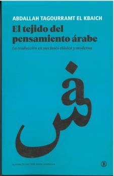 El tejido del pensamiento árabe | Tagourramt El Kbaich, Abdallah | Llibreria La Figaflor - Abrera