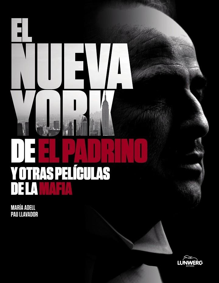 El Nueva York de "El Padrino" y otras películas de la mafia | 9788418820823 | Adell, María / Llavador, Pau