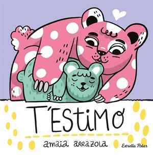 T'estimo. Llibre de tela | Arrazola, Amaia | Llibreria La Figaflor - Abrera