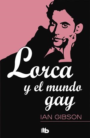 Lorca y el mundo gay | Gibson, Ian | Llibreria La Figaflor - Abrera