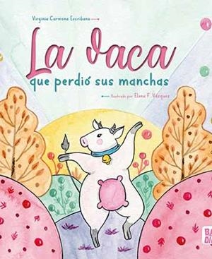 La vaca que perdió sus manchas | Carmona Escribano, Virginia | Llibreria La Figaflor - Abrera