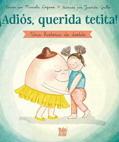 ¡Adiós, querida tetita! | 9788419602435 | Lozano, Marcela