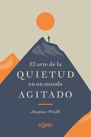 El arte de la quietud en un mundo agitado | Fridh, Magnus | Llibreria La Figaflor - Abrera