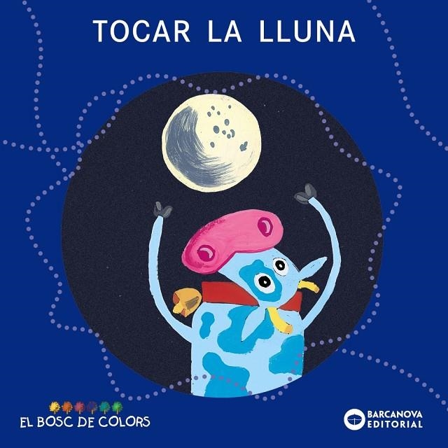 Tocar la lluna | Baldó, Estel / Gil, Rosa / Soliva, Maria | Llibreria La Figaflor - Abrera
