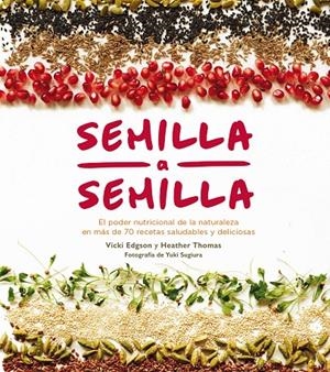 Semilla a semilla | Edgson, Vicky / Thomas, Heather | Llibreria La Figaflor - Abrera