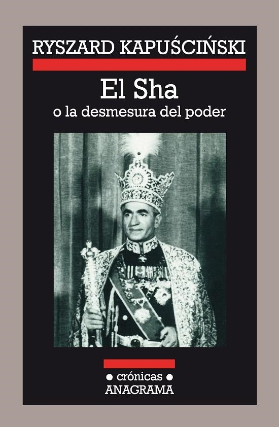 El Sha o la desmesura del poder | Kapuscinski, Ryszard | Llibreria La Figaflor - Abrera