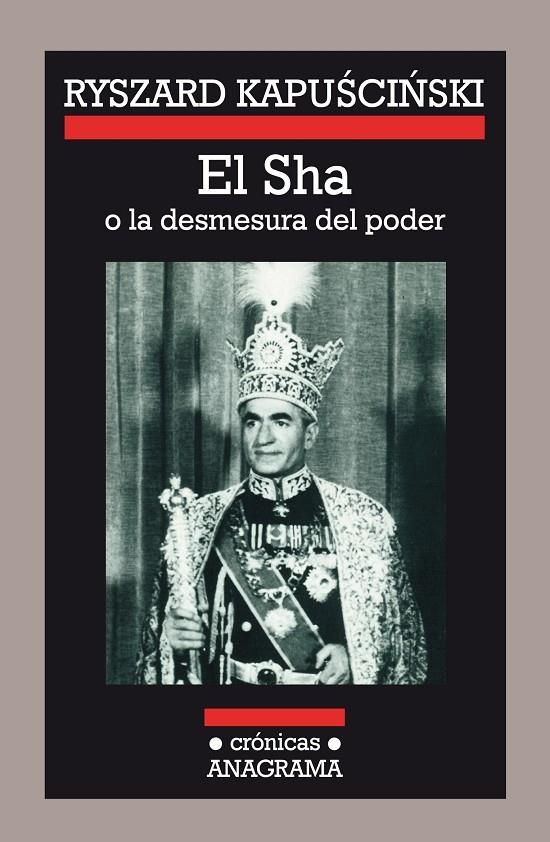 El Sha o la desmesura del poder | 9788433925084 | Kapuscinski, Ryszard