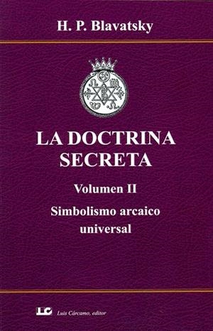 LA DOCTRINA SECRETA. Volumen II. Simbolismo arcaico universal. | Blavatsky | Llibreria La Figaflor - Abrera