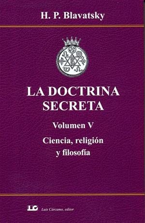 LA DOCTRINA SECRETA. Volumen V. Ciencia, religión y filosofía. | Blavatsky | Llibreria La Figaflor - Abrera