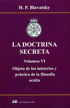 LA DOCTRINA SECRETA. Volumen VI. Objeto de los misterios y práctica de la filoso | Blavatsky | Llibreria La Figaflor - Abrera