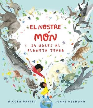 El nostre món. 24 hores al planeta terra | Davies, Nicola | Llibreria La Figaflor - Abrera
