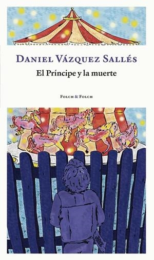 El príncipe y la muerte | Vázquez Sallés, Daniel | Llibreria La Figaflor - Abrera