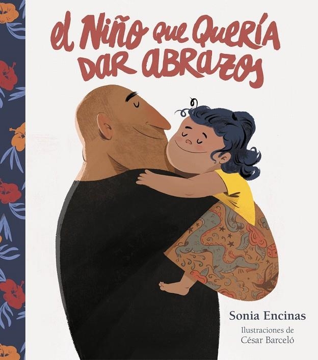 El niño que quería dar abrazos | Encinas, Sonia / Barceló, César | Llibreria La Figaflor - Abrera