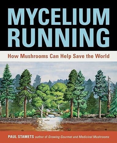 Mycelium Running: How Mushrooms Can Help Save the World | 9781580085793 | Stamets, Paul