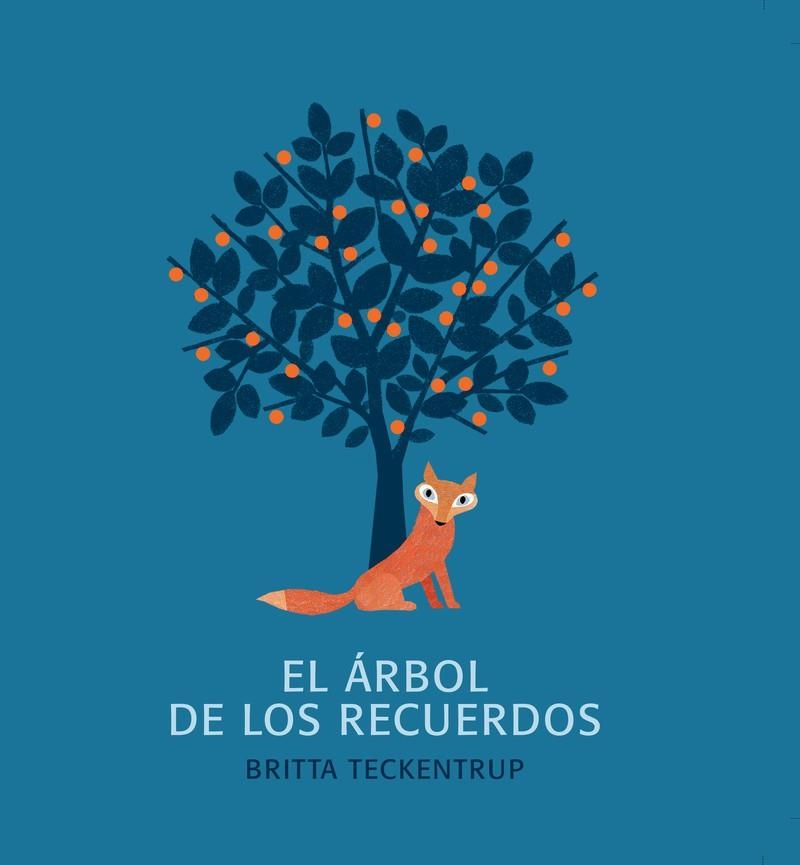 EL árbol de los recuerdos | 9788494379703 | Teckentrup Britta