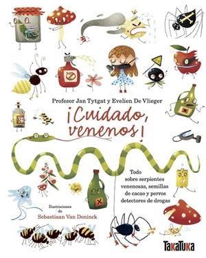 ¡Cuidado, venenos! | Tytgat, Jan / de Vlieger, Evelien | Llibreria La Figaflor - Abrera