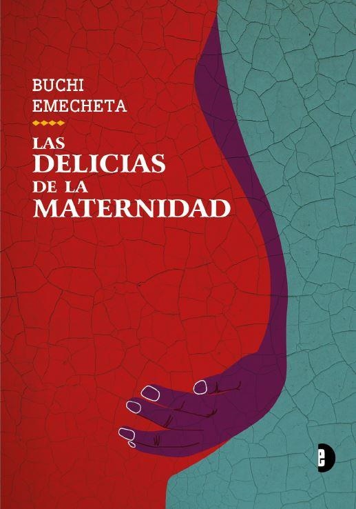 DELICIAS DE LA MATERNIDAD, LAS | BUCHI EMECHETA | Llibreria La Figaflor - Abrera