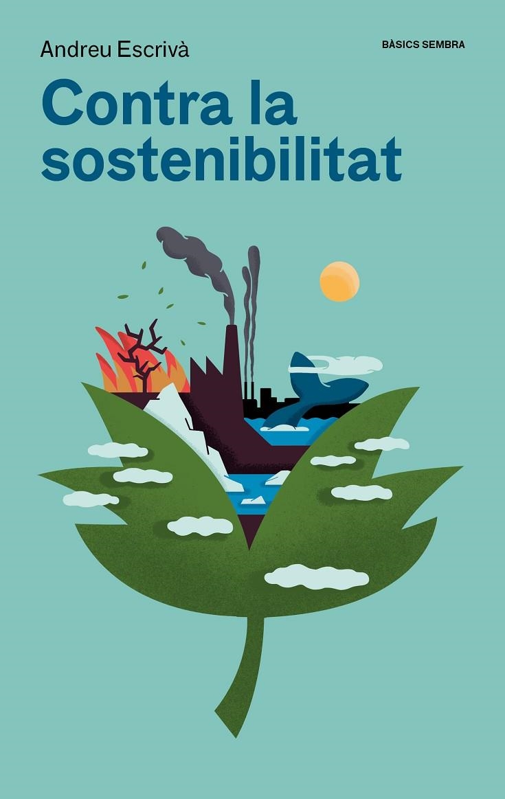 Contra la sostenibilitat | Escrivà, Andreu | Llibreria La Figaflor - Abrera